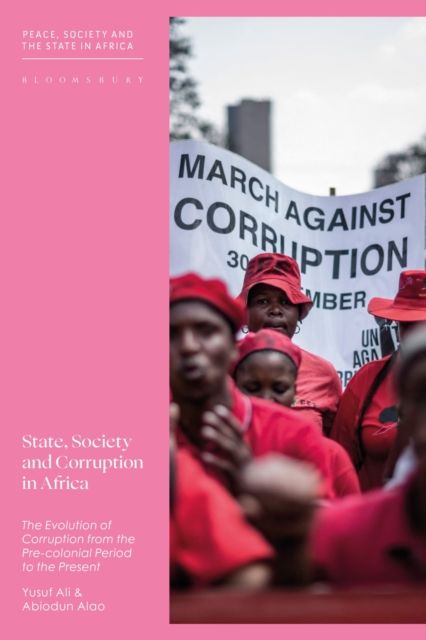 State, Society and Corruption in Africa : The Evolution of Corruption from the Pre-colonial Period to the Present