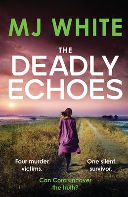 The Deadly Echoes : An addictive, fast-paced and nail-biting crime thriller