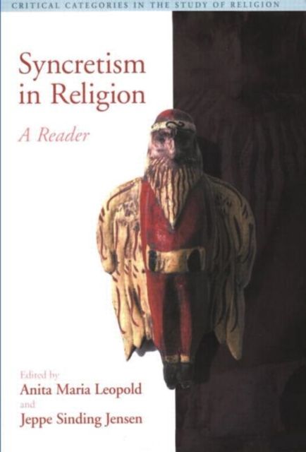 Syncretism in Religion : A Reader