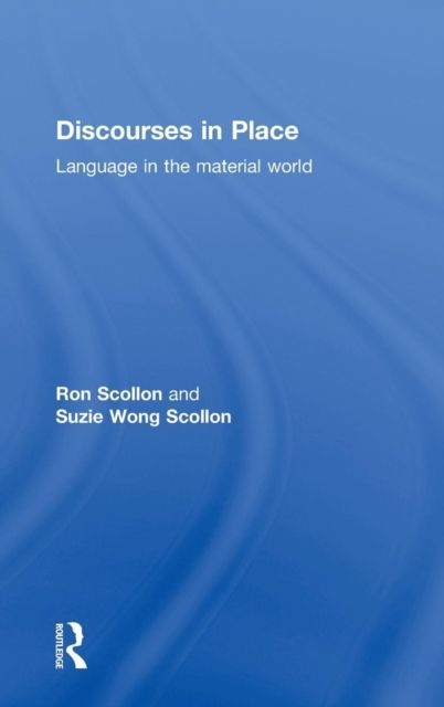 Discourses in Place : Language in the Material World