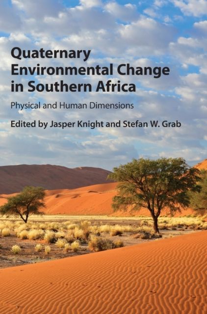 Quaternary Environmental Change in Southern Africa : Physical and Human Dimensions