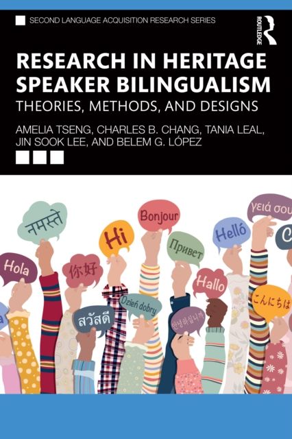 Research in Heritage Speaker Bilingualism : Theories, Methods, and Designs