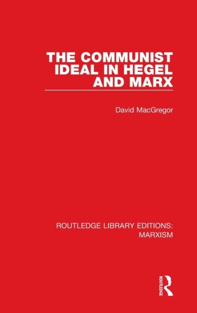 The Communist Ideal in Hegel and Marx