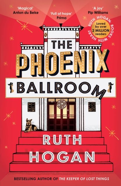 The Phoenix Ballroom : The brand-new emotional and uplifting read from the bestselling author of The Keeper of Lost Things