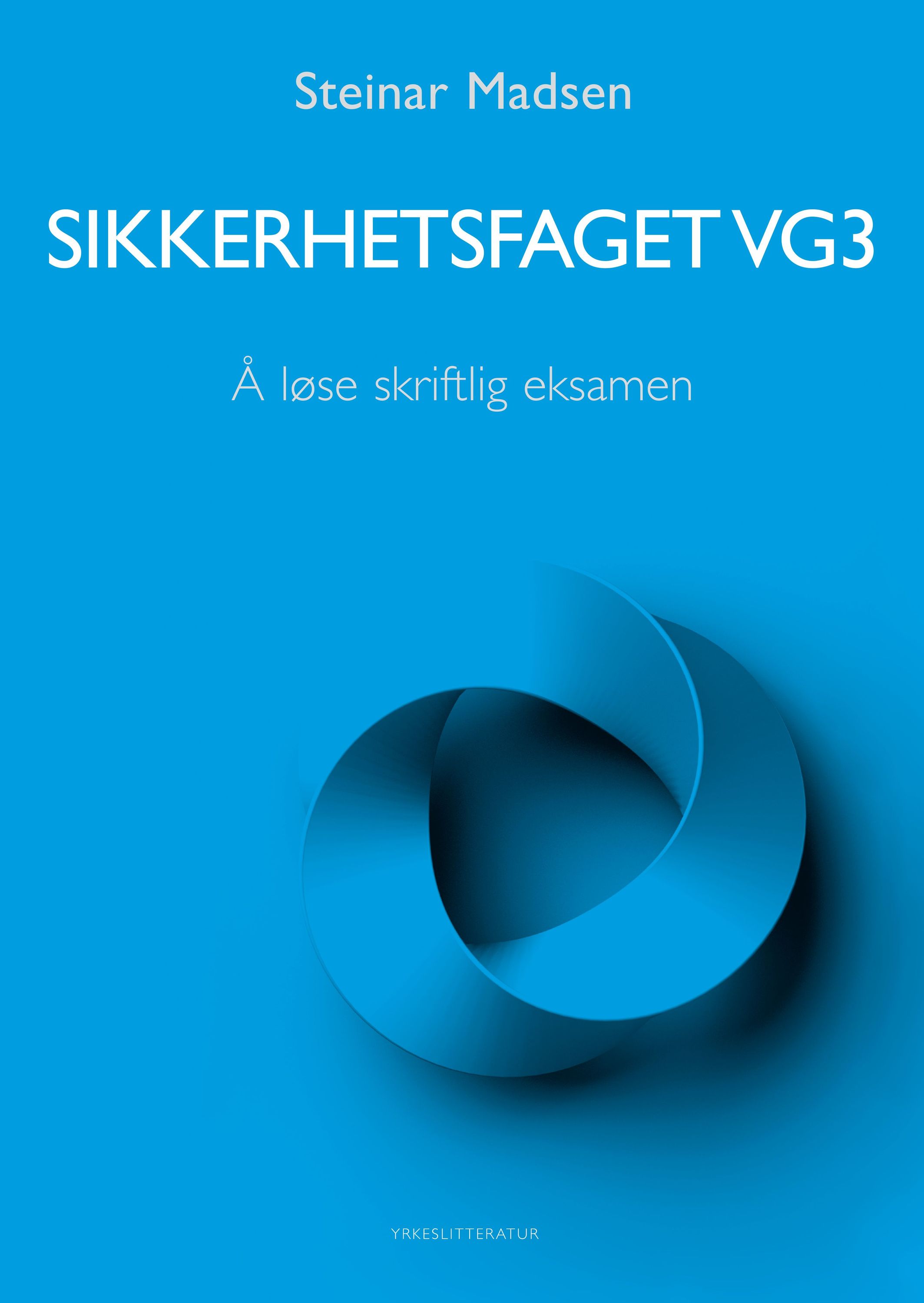 Sikkerhetsfaget VG3 : å løse skriftlig eksamen