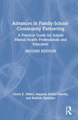 Advances in Family-School-Community Partnering : A Practical Guide for School Mental Health Professionals and Educators