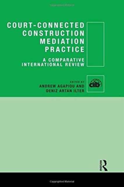 Court-Connected Construction Mediation Practice : A Comparative International Review