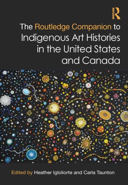 Forsidebilde av The Routledge Companion to Indigenous Art Histories in the United States and Canada