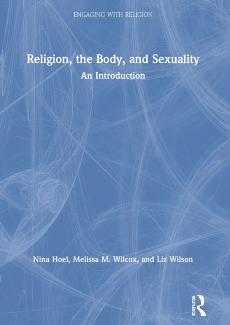 Religion, the Body, and Sexuality : An Introduction
