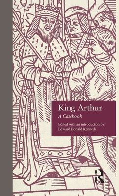 King Arthur : A Casebook