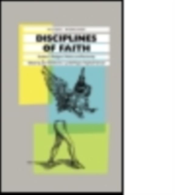 Disciplines of Faith : Studies in Religion, Politics and Patriarchy