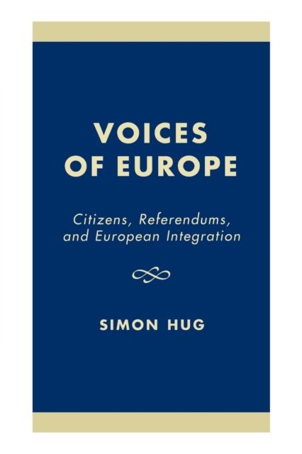 Voices of Europe : Citizens, Referendums, and European Integration