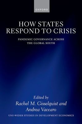 How States Respond to Crisis : Pandemic Governance Across the Global South