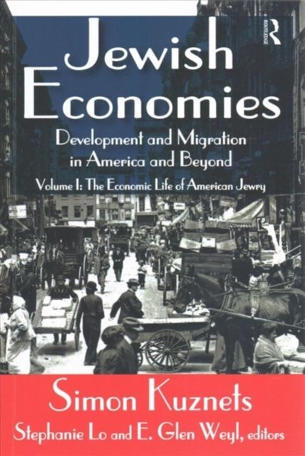 Jewish Economies (Volume 1) : Development and Migration in America and Beyond: The Economic Life of American Jewry