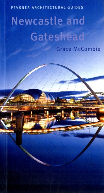 Newcastle and Gateshead : Pevsner City Guide