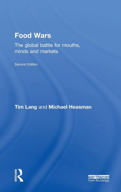 Food Wars : The Global Battle for Mouths, Minds and Markets