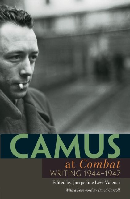 Camus at Combat : Writing 1944-1947