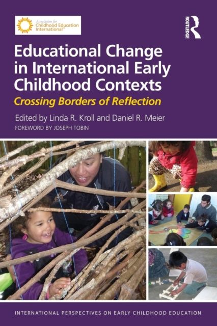 Educational Change in International Early Childhood Contexts : Crossing Borders of Reflection