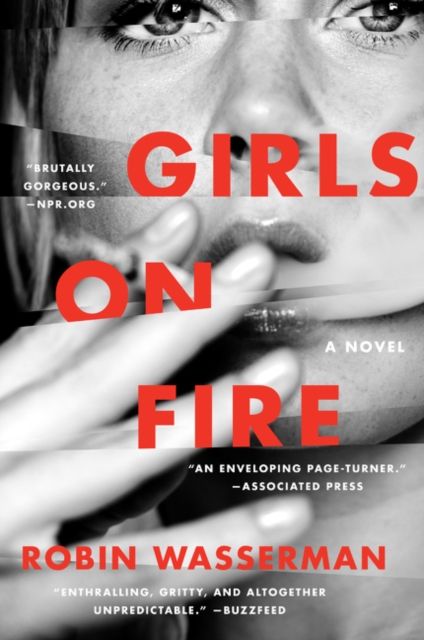Girls on Fire : A Novel