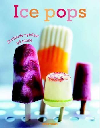 Forsidebilde av Ice pops : svalende nytelser på pinne