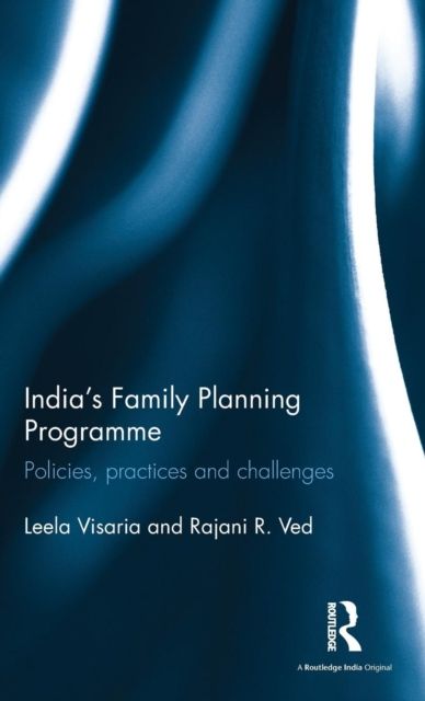 India's Family Planning Programme : Policies, practices and challenges