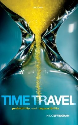 Time Travel : Probability and Impossibility
