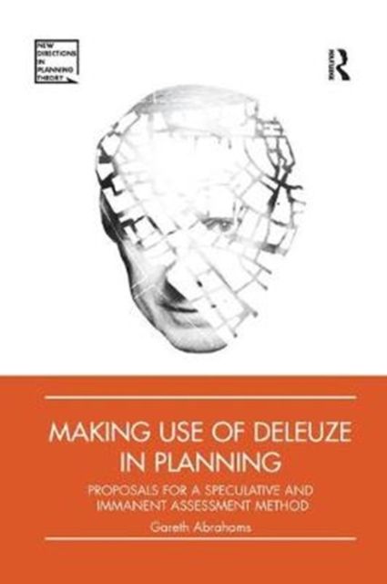Making Use of Deleuze in Planning : Proposals for a speculative and immanent assessment method