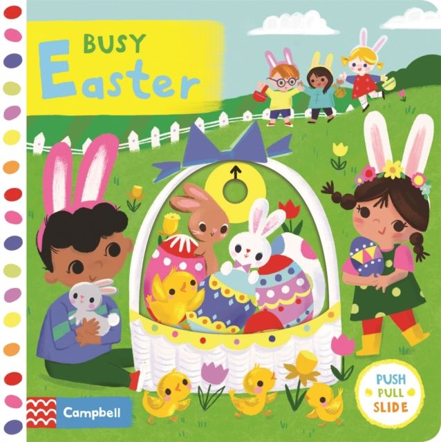Busy Easter : A Push, Pull, Slide Book