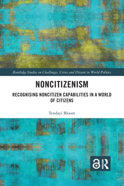 Noncitizenism : Recognising Noncitizen Capabilities in a World of Citizens