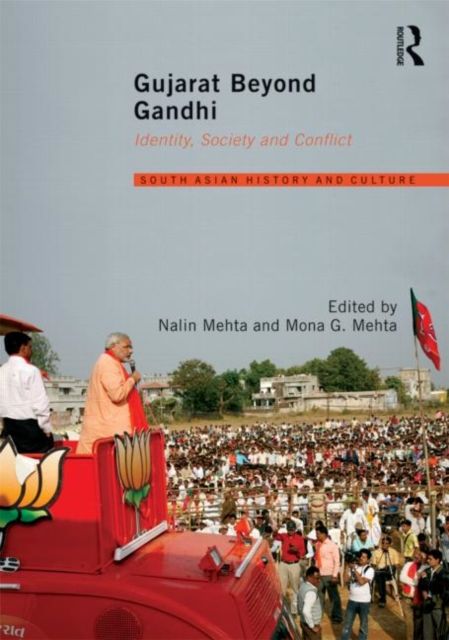 Gujarat Beyond Gandhi : Identity, Society and Conflict