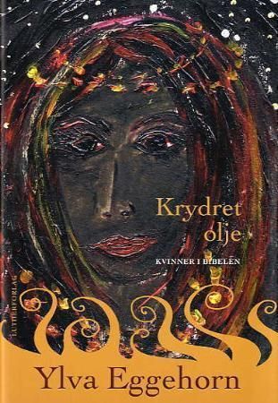 Krydret olje : kvinner i Bibelen