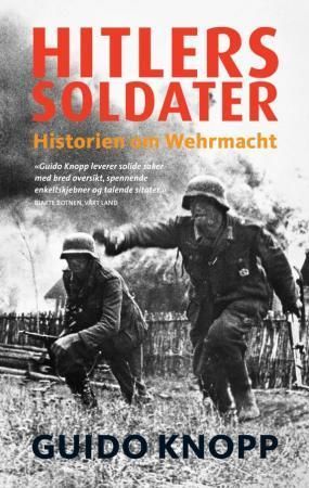 Hitlers soldater : historien om Wehrmacht