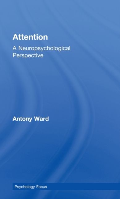 Attention : A Neuropsychological Approach