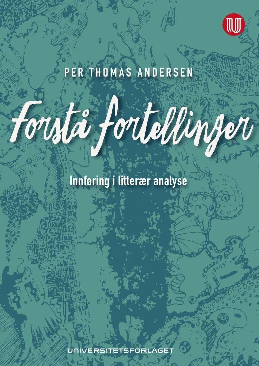 Forstå fortellinger : innføring i litterær analyse