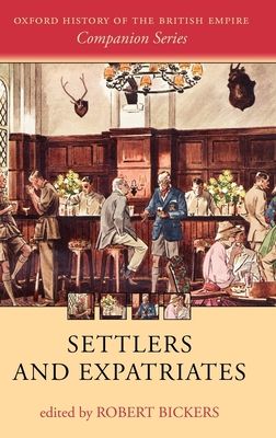 Settlers and Expatriates : Britons over the Seas