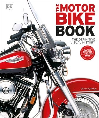 The Motorbike Book : The Definitive Visual History