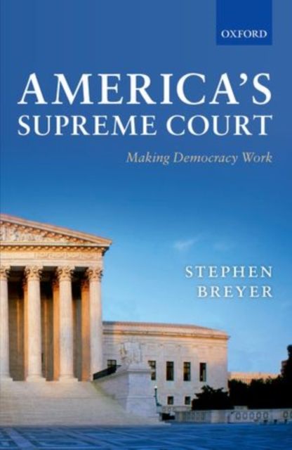 America's Supreme Court : Making Democracy Work