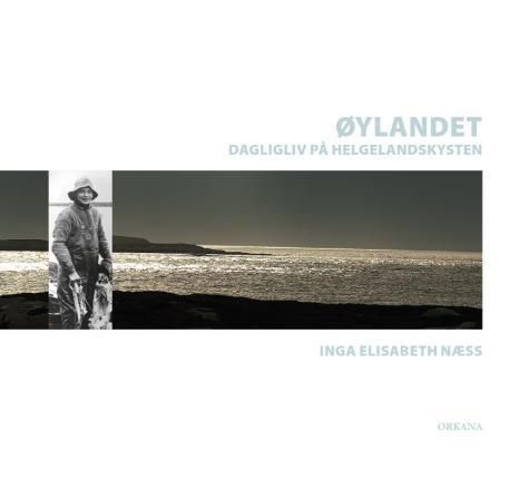 Øylandet : dagligliv på Helgelanskysten