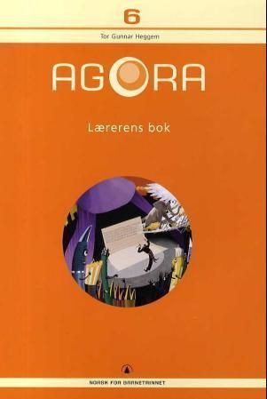 Agora 6 : lærerens bok : norsk for barnetrinnet
