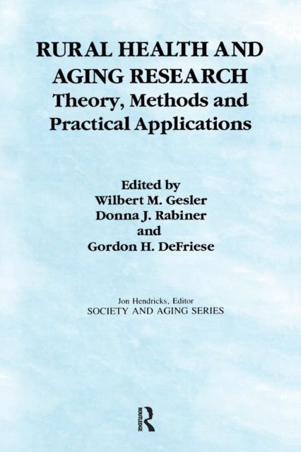 Rural Health and Aging Research : Theory, Methods, and Practical Applications