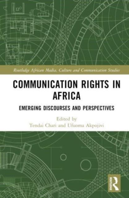 Communication Rights in Africa : Emerging Discourses and Perspectives