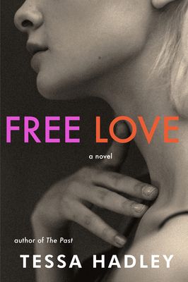 Free Love : A Novel