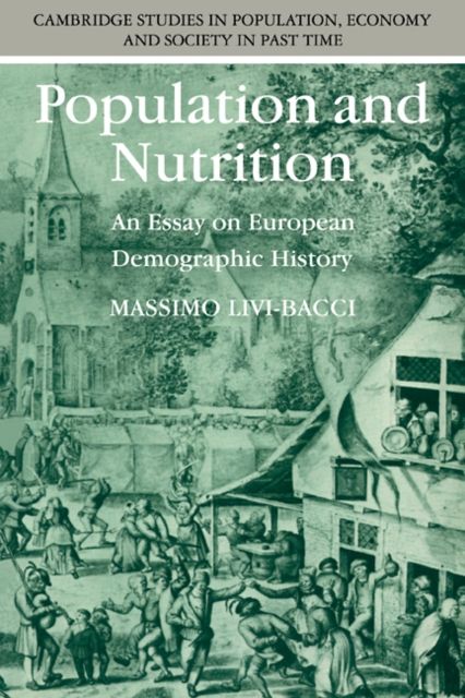 Population and Nutrition : An Essay on European Demographic History