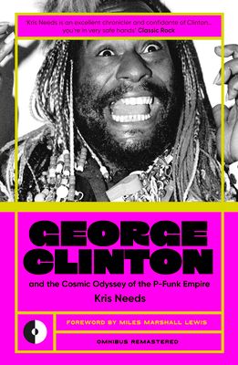 George Clinton and the cosmic odyssey of the P-Funk empire