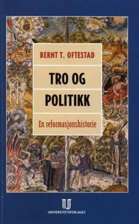 Tro og politikk : en reformasjonshistorie