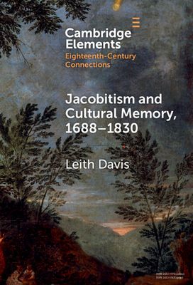 Jacobitism and Cultural Memory, 1688–1830