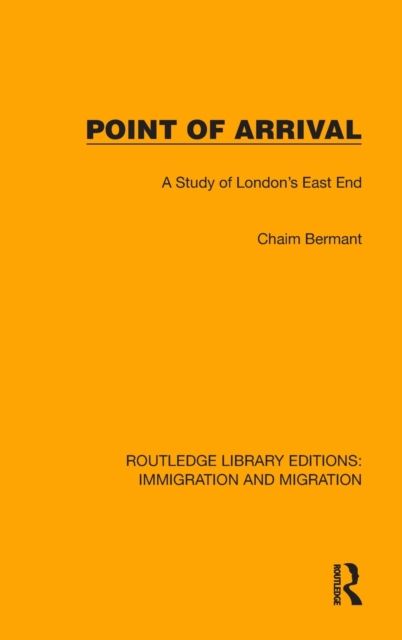 Point of Arrival : A Study of London's East End