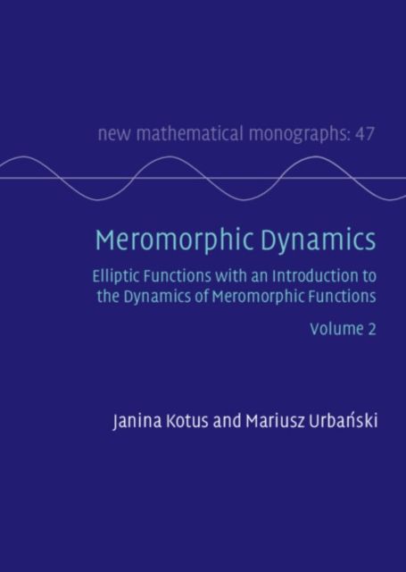 Meromorphic Dynamics: Volume 2 : Elliptic Functions with an Introduction to the Dynamics of Meromorphic Functions