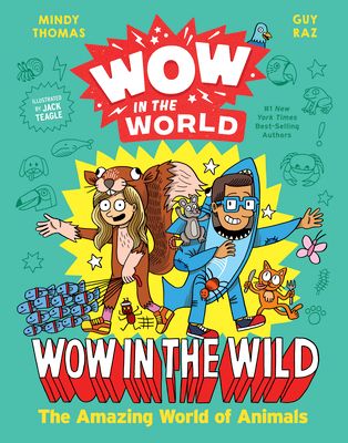 Wow in the World: Wow in the Wild : The Amazing World of Animals