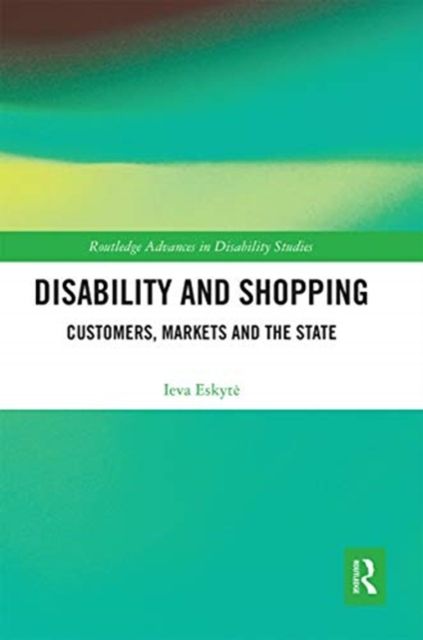 Disability and Shopping : Customers, Markets and the State